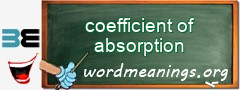 WordMeaning blackboard for coefficient of absorption